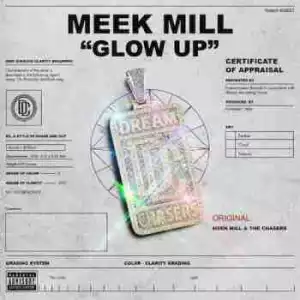 Meek Mill - Glow Up